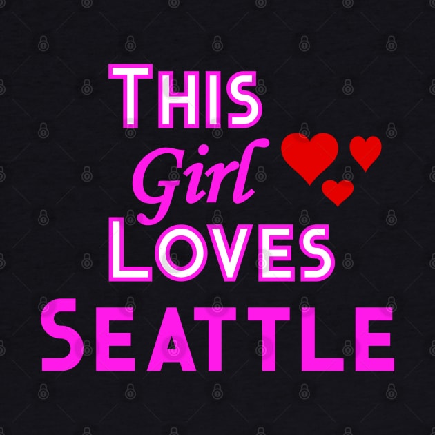 This Girl Loves Seattle by YouthfulGeezer